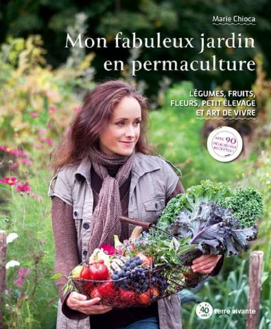 Mon fabuleux jardin en permaculture