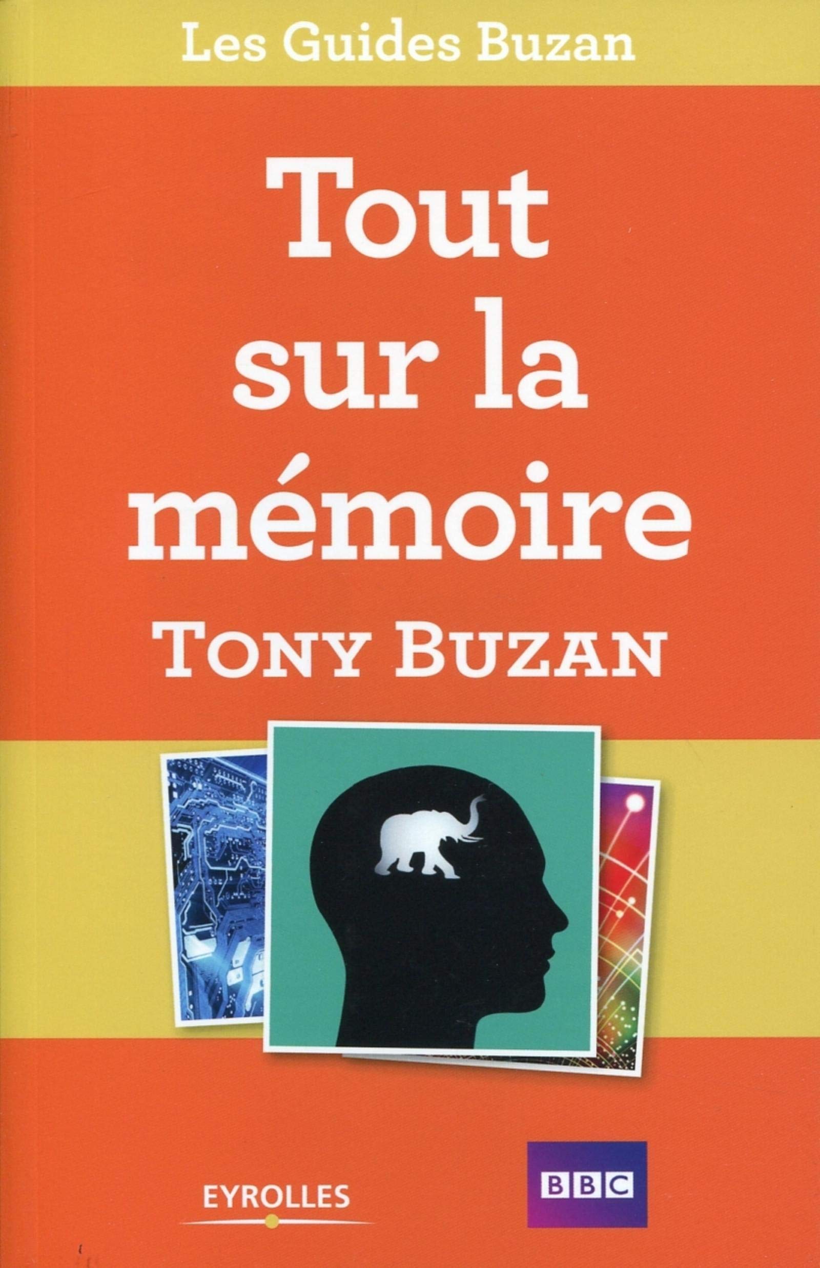 Livre, tout sur la mémoire, Tony Buzan, mémorisation, apprendre, palais mental, savoir, bbc, eyrolles